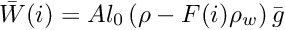\[ \bar{W}(i) = A l_0 \left(\rho - F(i) \rho_w \right) \bar{g} \]