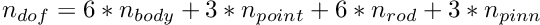 $n_{dof} = 6 * n_{body} + 3 * n_{point} + 6 * n_{rod} + 3 * n_{pinn}$